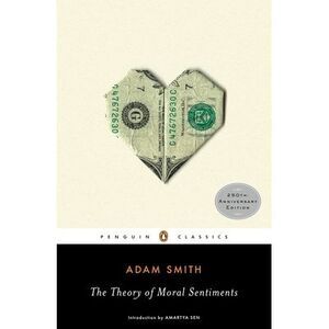 The Theory of Moral Sentiments -- Adam Smith